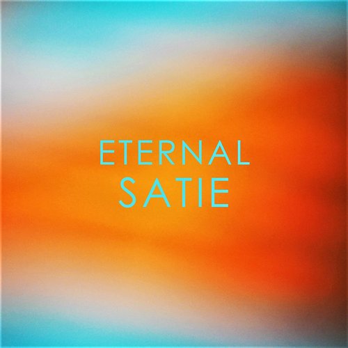 Eternal Satie