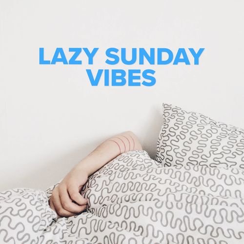 Lazy Sunday Vibes