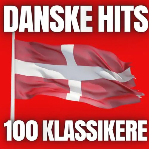 DANSKE HITS 100 KLASSIKERE
