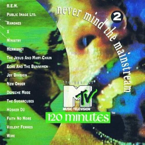 Never Mind the Mainstream: The Best of MTV's 120 Minutes, Volume 2