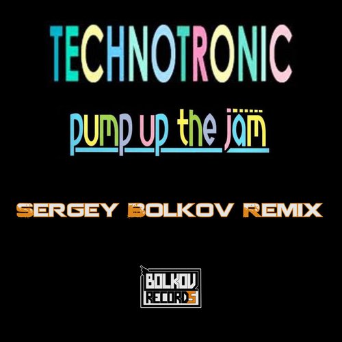 Pump Up The Jam (Sergey Bolkov Remix)