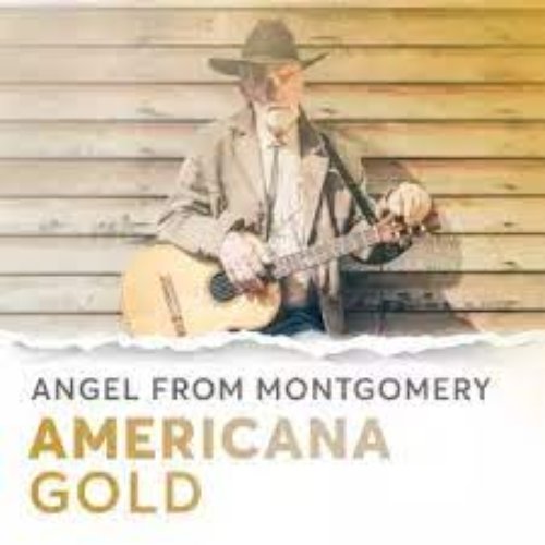 Angel from Montgomery: Americana Gold