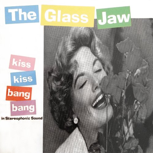 洋楽 Glassjaw Kiss Kiss Bang Bang Kiss Kiss Bang Bang — Glassjaw | Last.fm