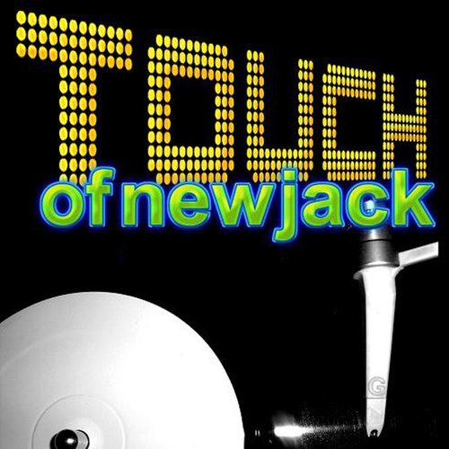 Touch of New Jack