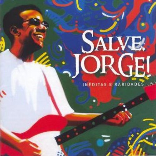 Salve Jorge! - Inéditas E Raridades