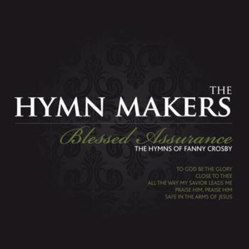 Blessed Assurance - The Hymns of Fanny Crosby