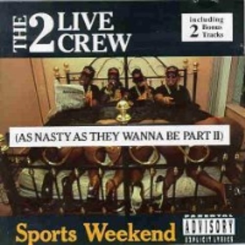 Sports Weekend (As Nasty As They Wanna Be Part 2)