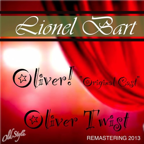 Oliver! "Original Cast" Oliver Twist (From The New Theatre of London, 2013 Remastering)