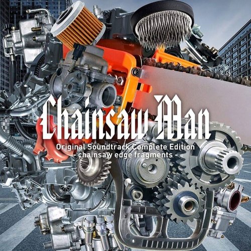 Chainsaw Man (Original Soundtrack Complete Edition) - chainsaw edge fragments