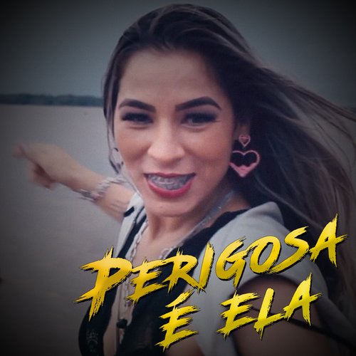 Perigosa É Ela