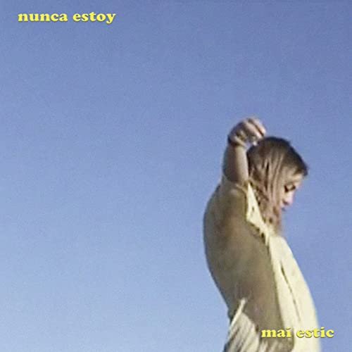 Nunca Estoy (Mai Estic)