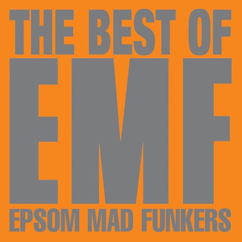 The Best Of Emf: Epsom Mad Funkers