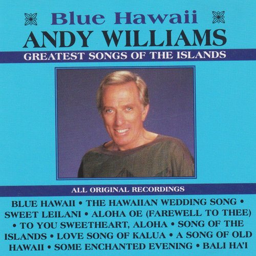 Blue Hawaii - Greatest Songs Of The Islands