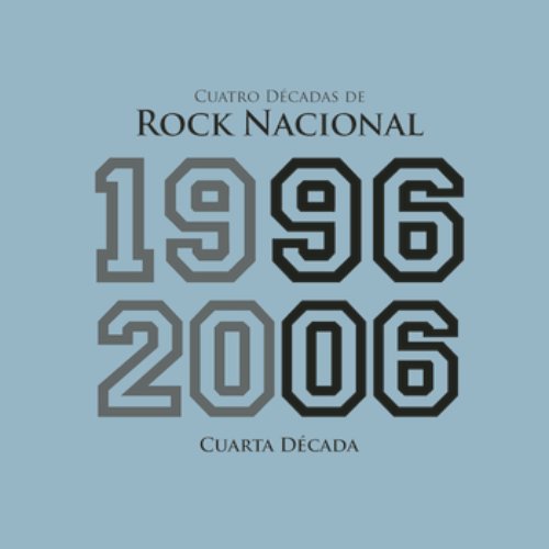 4 Décadas De Rock Nacional (1996-2006)