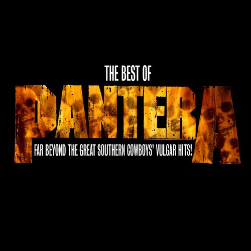The Best of Pantera: Far Beyond the Great Southern Cowboys' Vulgar Hits!