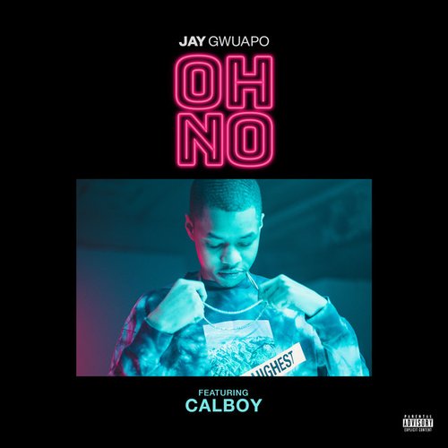 Oh No (feat. Calboy)