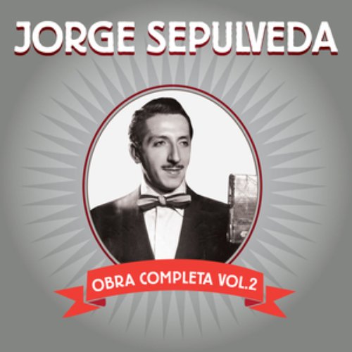 Jorge Sepúlveda. Obra Completa Vol.2