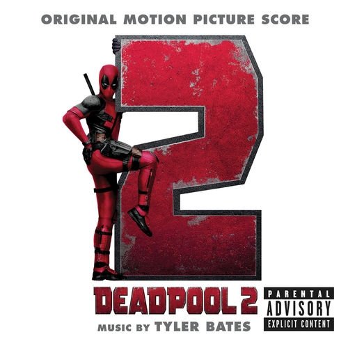 Deadpool 2 (Original Motion Picture Score) [Explicit]