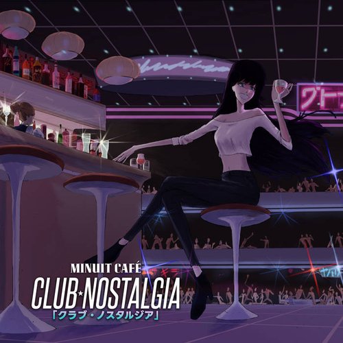 CLUB ☆ NOSTALGIA 『クラブ・ノスタルジア』