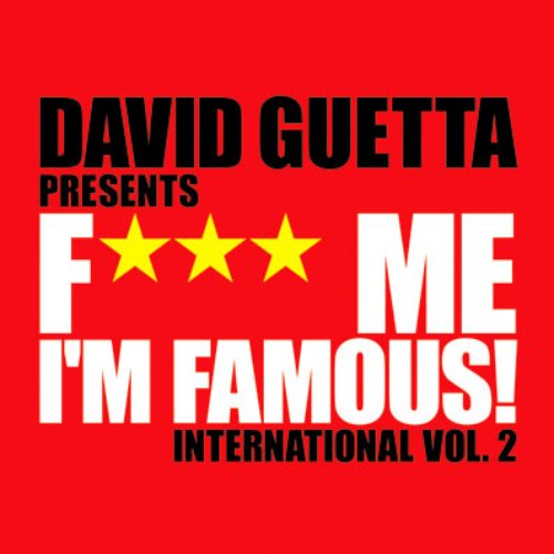 Fuck Me I'm Famous - International Vol. 2