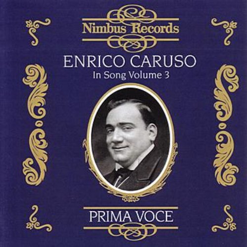 Prima Voce: Enrico Caruso In Song Volume 3 — Enrico Caruso | Last.fm