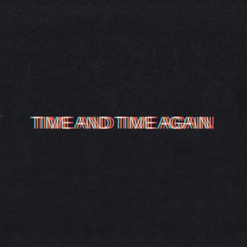 Time And Time Again - Single