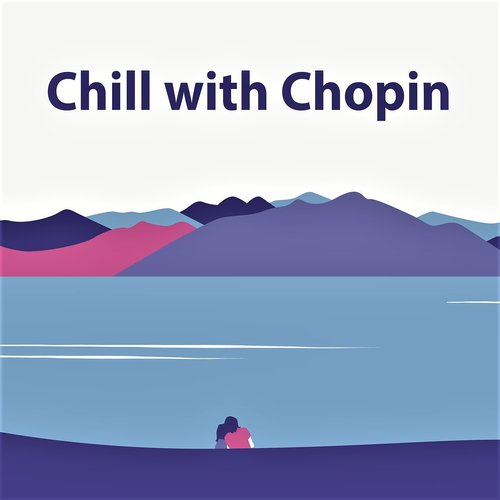 Chill with Chopin