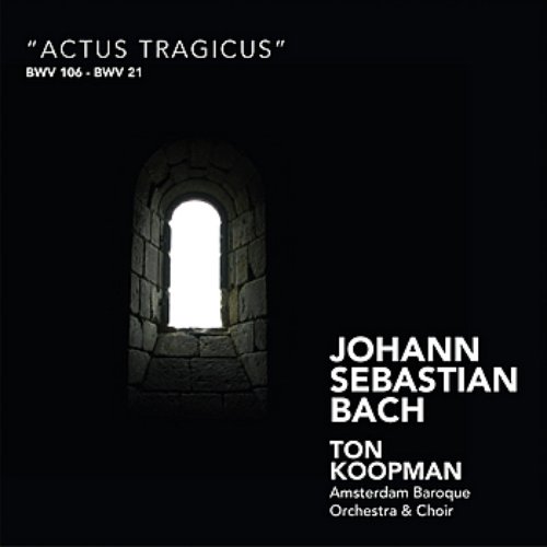 Bach: Actus tragicus