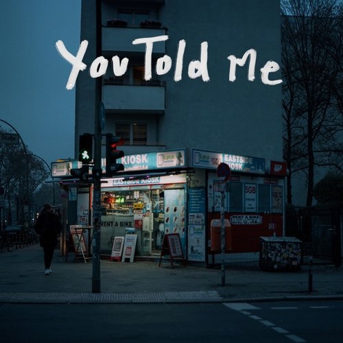 You Told Me - Single