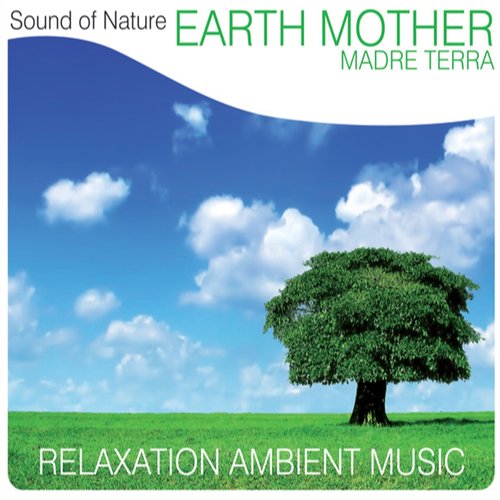 Earth Mother (Madre terra) (Relaxation Ambient Music)