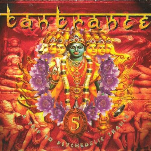 Tantrance 5: A Trip to Psychedelic Trance