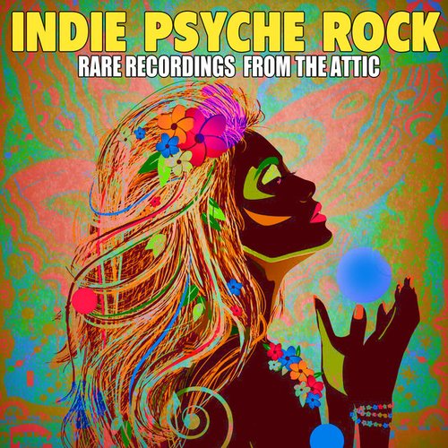 Indie Psyche Rock - Rare Recordings from the Attic