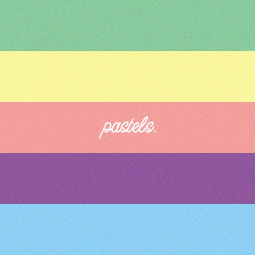 pastels.