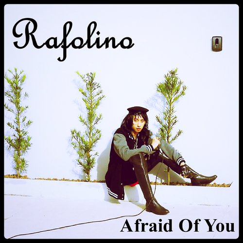 Afraid of You