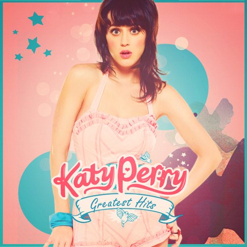 Greatest Hits — Katy Perry Last.fm