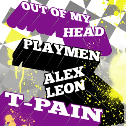 Out of My Head (feat Alex Leon & T-Pain)