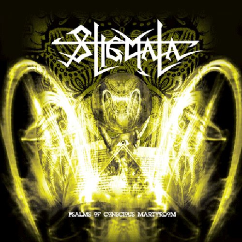 Psalms of Conscious Martyrdom by STIGMATA (2010)