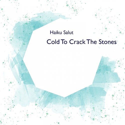 Cold to Crack the Stones