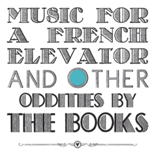 Music for a French Elevator and Other Short Format Oddities by the Books