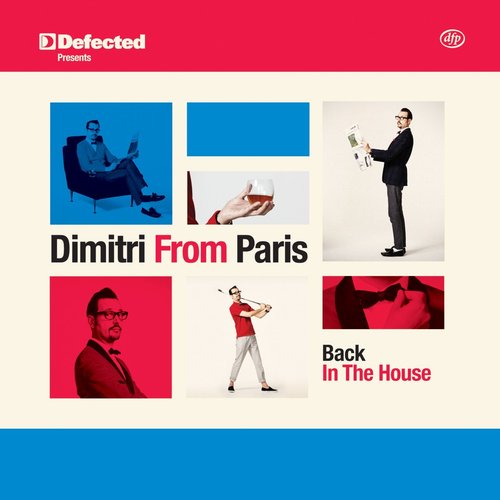 Defected Presents Dimitri from Paris - Back in the House