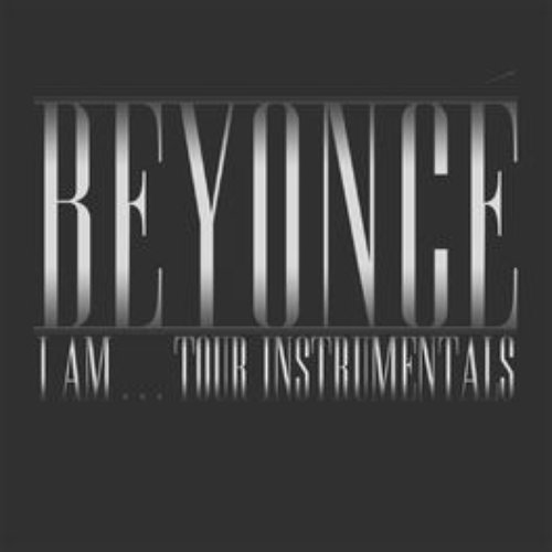 Beyoncé I Am...Tour Instrumentals (Live)