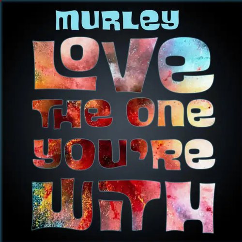 Love the One You're With