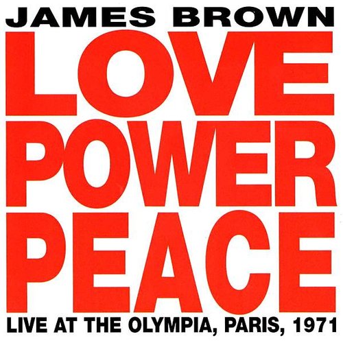 Love Power Peace: Live At The Olympia, Paris, 1971 [Complete Edition]