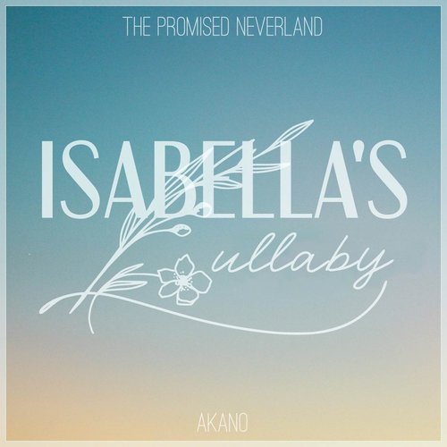 Isabella's Lullaby (From "The Promised Neverland")