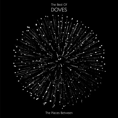 The Places Between : The Best Of Doves