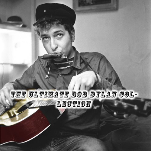 The Ultimate Bob Dylan Collection