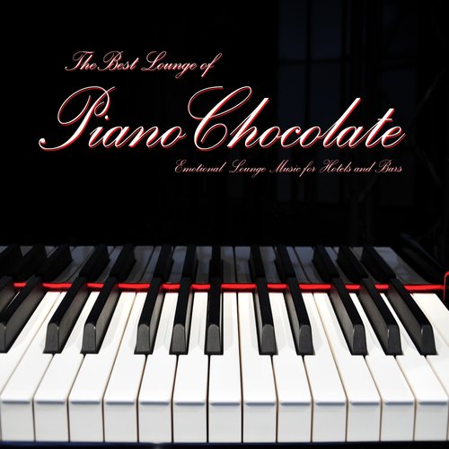 The Best Lounge of Pianochocolate (Emotional Lounge Music for Hotels and Bars)