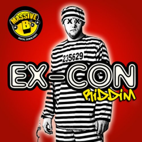 Massive B Presents: Ex-Con Riddim