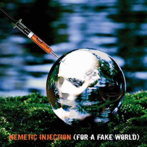Nemetic Injection (For A Fake World)