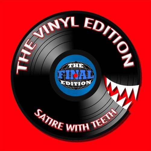 The Vinyl Edition (Satire with Teeth)